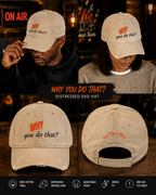 In The Mix "Why You Do That?" Dad Hat