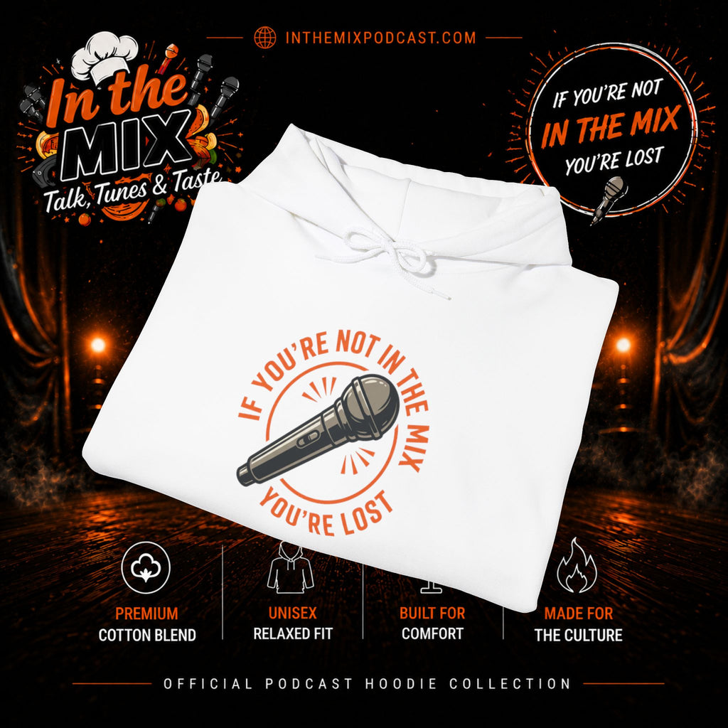 In The Mix Podcast Hoodie | "If You're Not In The Mix, You're Lost"