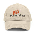 In The Mix "Why You Do That?" Dad Hat